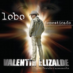 Valentin Elizalde - Lobo Domesticado