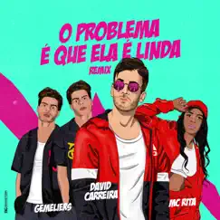 O Problema É Que Ela É Linda (feat. MC Rita & Gemeliers) - Single by David Carreira album reviews, ratings, credits