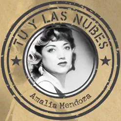 Tú y las nubes - Amalia Mendoza