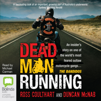 Ross Coulthart & Duncan McNab - Dead Man Running: An insider's story on one of the world's most feared motorcycle gangs... The Bandidos (Unabridged) artwork