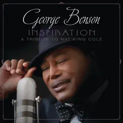 Inspiration (A Tribute To Nat King Cole) - George Benson