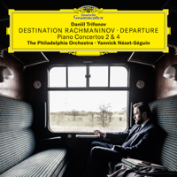Daniil Trifonov, The Philadelphia Orchestra & Yannick Nézet-Séguin - Destination Rachmaninov: Departure artwork