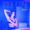 Dua Lipa - IDGAF
