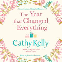 Cathy Kelly - The Year That Changed Everything (Unabridged) artwork