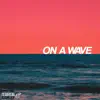 On a Wave (feat. Alex Wiley, Mick Jenkins & JZAC) - Single album lyrics, reviews, download
