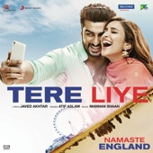 Tere Liye (From "Namaste England") artwork