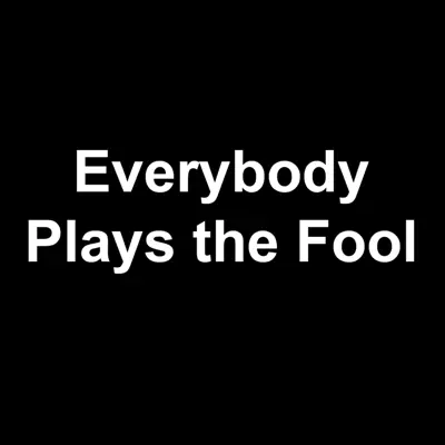 Everybody Plays the Fool - Single - Clarence Carter