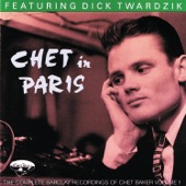 Chet In Paris, Vol. 1: Featuring Dick Twardzik artwork