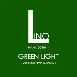 Green Light (2018 Lino Remix Extended) - Single - Lino Green Light (2018 Lino Remix Extended) - Single - Lino