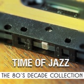 Time of Jazz: The 80's Decade Collection, Relaxing Smooth Jazz, Sensual Music Lounge artwork