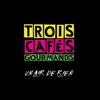 Trois Cafés Gourmands - À nos souvenirs (Radio Edit)