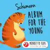 Schumann: Album for the Young, Op. 68 (Menuetto Kids - Classical Music for Children) album lyrics, reviews, download