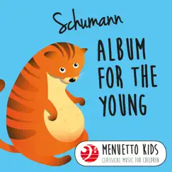 Schumann: Album for the Young, Op. 68 (Menuetto Kids - Classical Music for Children) by Peter Frankl album reviews, ratings, credits