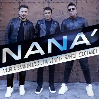 Nanà (feat. Neri per Caso) - Single - Sal Da Vinci