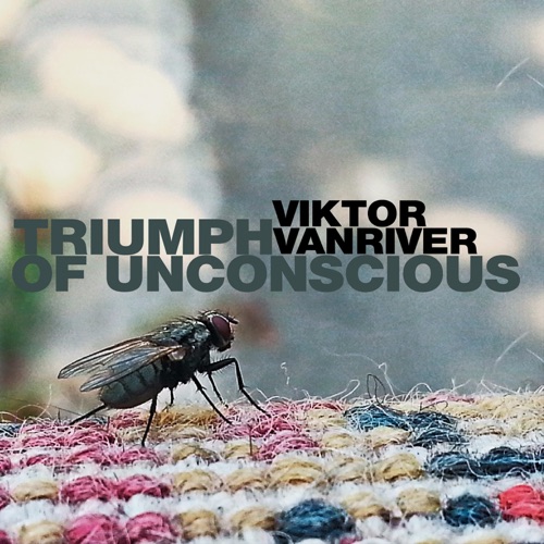 //mihkach.ru/viktor-van-river-triumph-of-unconscious-2/Viktor Van River – Triumph Of Unconscious