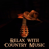 Relax with Country Music - Country Pop & Swing, Barn Dance, Honky-Tonk Bar Mood artwork
