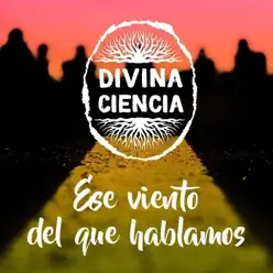 Ese Viento del Que Hablamos - Single - Divina Ciencia Ese Viento del Que Hablamos - Single - Divina Ciencia