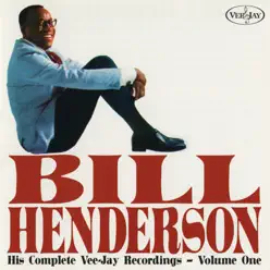 His Complete Vee-Jay Recordings, Vol. 1 - Bill Henderson His Complete Vee-Jay Recordings, Vol. 1 - Bill Henderson