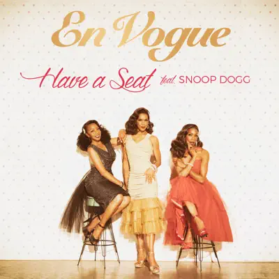 Have a Seat (feat. Snoop Dogg) - Single - En Vogue