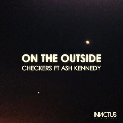 On the Outside (feat. Ash Kennedy) - Single - Checkers