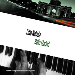 Bella Madrid (Ideas e Improvisaciones al Piano) - Litto Nebbia