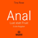 Tina Rose - Anal: Lust statt Frust - Erotik-Ratgeber