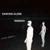 Dancing Alone (Remixes) - Single