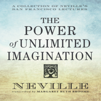 Neville Goddard - The Power of Unlimited Imagination: A Collection of Neville's San Francisco Lectures artwork