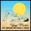 Stream & download Yoga Music for Vinyasa, Ashtanga & Hatha - Awakening of Consciousness, Good Atmosphere, Peace, Calmness, Wellness, Self Esteem, Mind Body Control