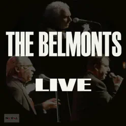 The Belmonts Live - The Belmonts The Belmonts Live - The Belmonts