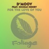 For The Love Of You (feat. Nicole Henry)