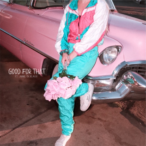 Cover artwork for Good for That (feat. Anne Dereaux)