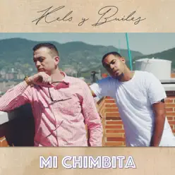 Mi Chimbita (feat. Kels) - Single - Builes Mi Chimbita (feat. Kels) - Single - Builes
