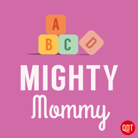 The Mighty Mommy's Quick and Dirty Tips for Practical Parenting podcast