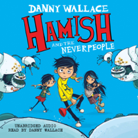 Danny Wallace - Hamish and the Neverpeople (Unabridged) artwork