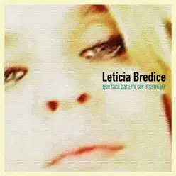 Que Fácil para Mi Ser Otra Mujer - Single - Leticia Bredice Que Fácil para Mi Ser Otra Mujer - Single - Leticia Bredice