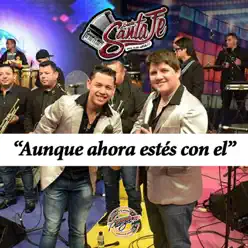 Aunque ahora estes con el - Single - Banda Santa Fé Aunque ahora estes con el - Single - Banda Santa Fé