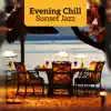 Evening Chill: Sunset Jazz - Romantic Dinner, Relaxing Background Music album lyrics, reviews, download