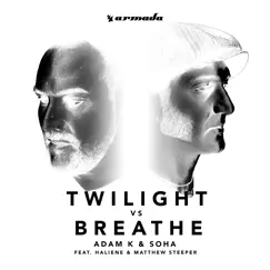 Twilight vs Breathe (Feat. HALIENE & Matthew Steeper) - Single by Adam K & Soha album reviews, ratings, credits