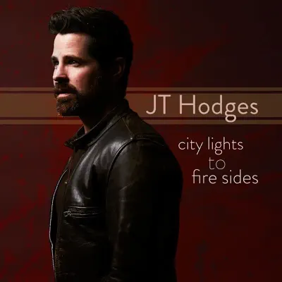 City Lights to Fire Sides - EP - JT Hodges City Lights to Fire Sides - EP - JT Hodges
