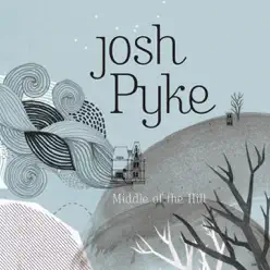 Middle of the Hill - Single - Josh Pyke