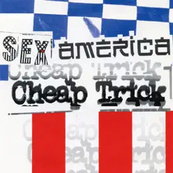 Sex, America, Cheap Trick - Cheap Trick