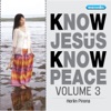 Know Jesus Know Peace, Vol. 3