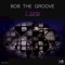 2 Minds - Bob the Groove lyrics