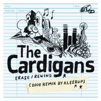 The Cardigans - Erase / Rewind (2008 Remix by Kleerup) artwork