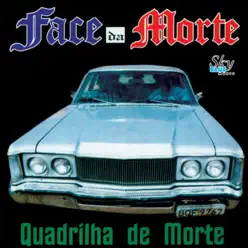 Quadrilha de Morte - Face da Morte