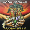 ...And Behold - Arkaingelle