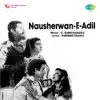 Nausherwan-E-Adil (Original Motion Picture Soundtrack) album lyrics, reviews, download