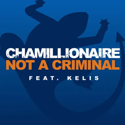 Not a Criminal - Single (feat. Kelis) - Single - Chamillionaire
