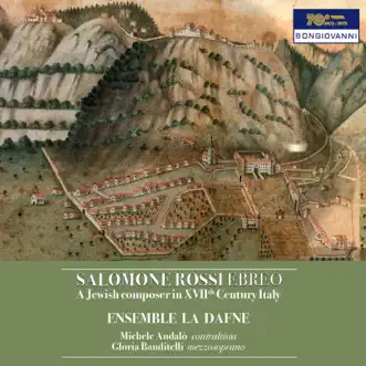 Salomone Rossi Ebreo: A Jewish Composer in 17th Century Italy by Ensemble La Dafne, Michele Andalò & Gloria Banditelli album reviews, ratings, credits